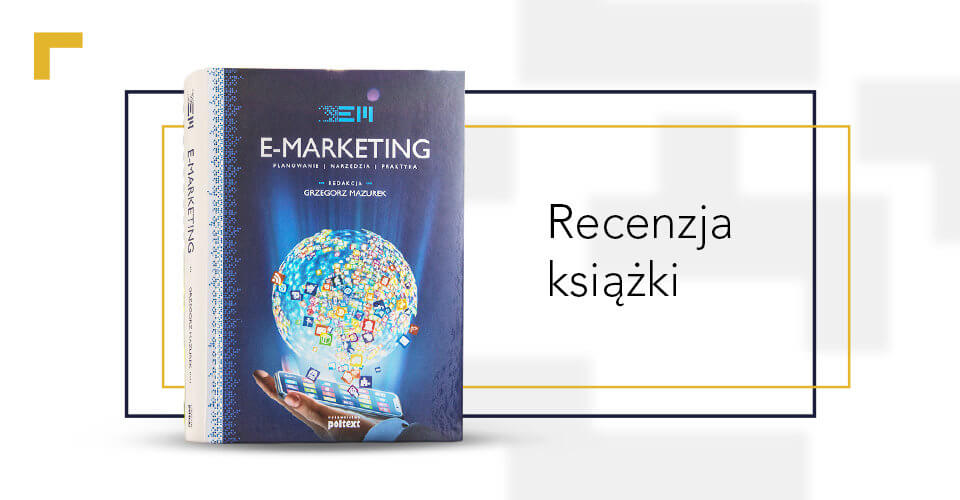 „E-marketing”, Grzegorz Mazurek (red.) – recenzja książki