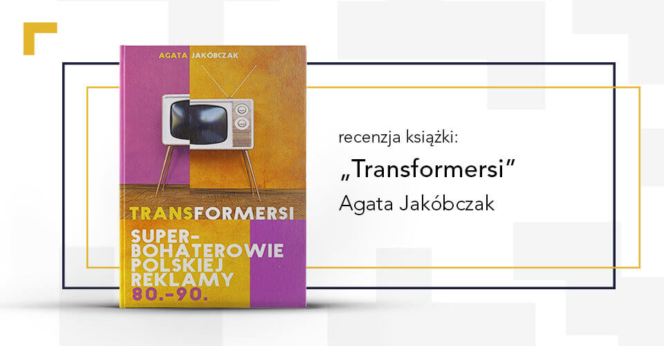 Agata Jakóbczak, „Transformersi” – recenzja książki
