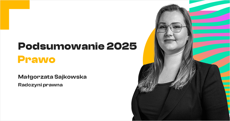 Prawo: podsumowanie 2025 i perspektywy na 2026