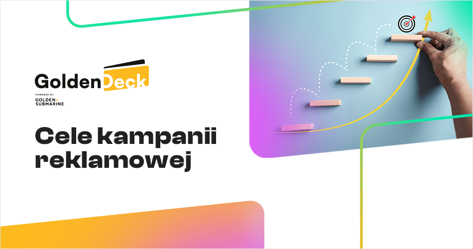 Cele kampanii reklamowej - od celu biznesowego do marketingu i komunikacji