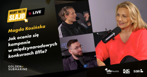 Międzynarodowe konkursy reklamowe od kuchni z perspektywy Magdaleny Kosińskiej | Slajdy na miarę Effie 