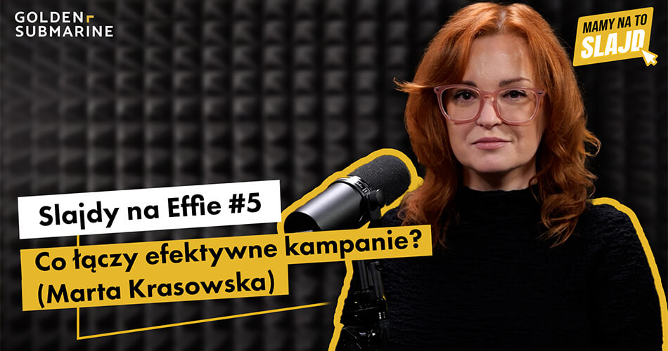 O tym, co łączy efektywne kampanie, opowiedziała Marta Krasowska z Ipsos | Slajdy na miarę Effie #5