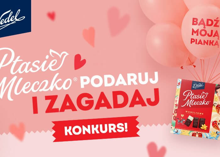 Walentynkowa kampania słodka jak Ptasie Mleczko®