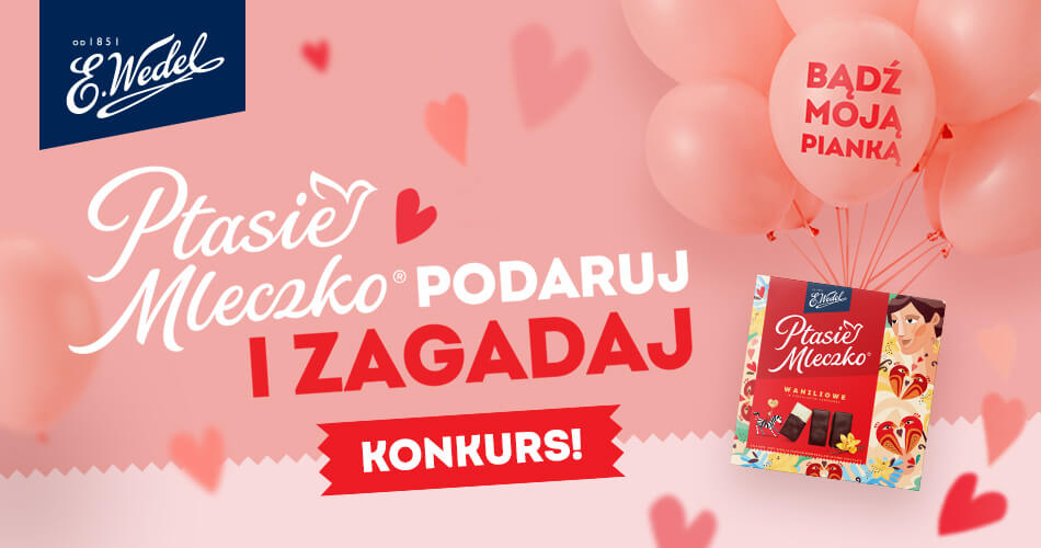 Walentynkowa kampania słodka jak Ptasie Mleczko®