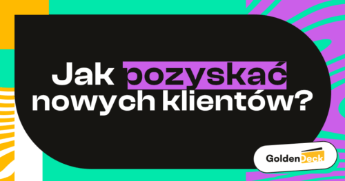 Jak pozyskać nowych klientów dzięki marketingowi?