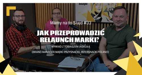 „Mamy na to slajd” – Jak przeprowadzić relaunch marki? Wywiad z Tobiaszem Jaskułą (Brand Manager marki Przysnacki) (33)