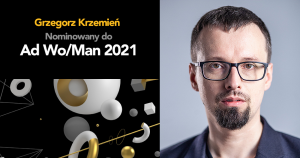 Grzegorz Krzemień przybija piątkę nominacji AD WO/MAN