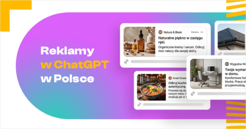 Reklamy w ChatGPT w Polsce: zasady, możliwości i pierwsza kampania