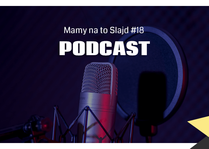 “Mamy na to slajd” – Podcast o podcastach (18)